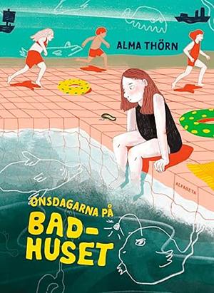 Onsdagarna på badhuset by Alma Thörn