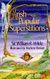 Irish Popular Superstitions by William Robert Wilde