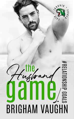 The Husband Game by Brigham Vaughn