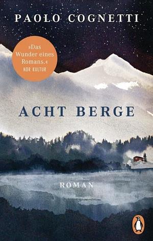 Acht Berge: Roman by Paolo Cognetti