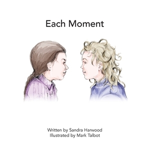 Each Moment by Sandra Harwood