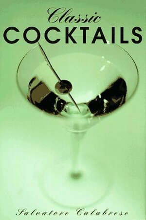 Classic Cocktails by Salvatore Calabrese