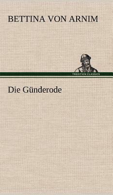 Die Gunderode by Bettina Von Arnim