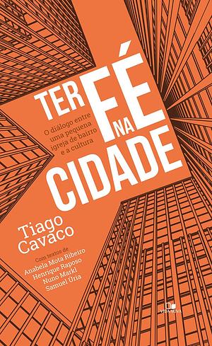 Ter Fé na Cidade by Tiago Cavaco