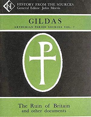 Gildas: The Ruin of Britain and other documents by Gildas, John Robert Morris