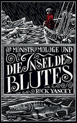 Der Monstrumologe und die Insel des Blutes by Rick Yancey