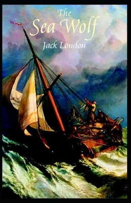 The Sea Wolf [Annotated]: (Classic Psychological Adventure Novel) by Jack London