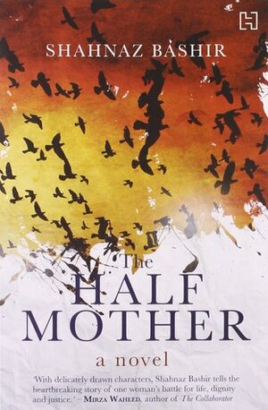 The Half Mother by Shahnaz Bashir