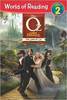 Disney Oz the Great and Powerful: The Land of Oz (World of Reading, Level 2) by Michael Siglain, Scott Peterson