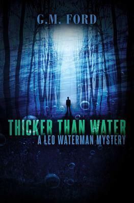 Thicker Than Water by G.M. Ford