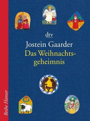 Das Weihnachtsgeheimnis by Rosemary Wells, Jostein Gaarder, Gabriele Haefs