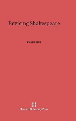 Revising Shakespeare by Grace Ioppolo