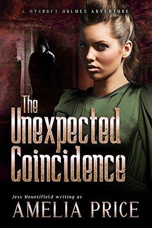 The Unexpected Coincidence by Amelia Price, Amelia Price, Jess Mountifield