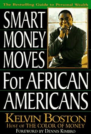 Smart money moves for african-americans by Dennis Kimbro, Kelvin E. Boston