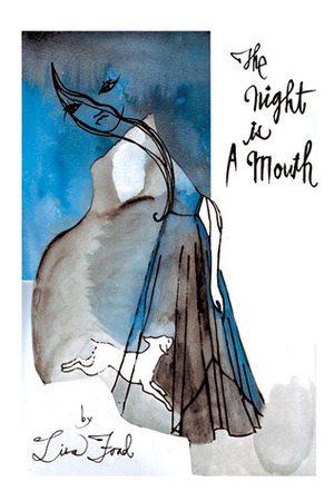 The Night Is a Mouth by Lisa Foad
