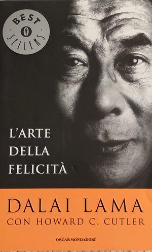 L'arte della felicità  by Dalai Lama XIV
