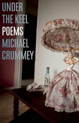 Under the Keel by Michael Crummey