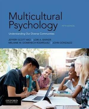 Multicultural Psychology by Melanie M. Domenech Rodriguez, Jeffery Scott Mio, Lori A. Barker