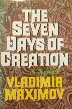 The Seven Days of Creation by Vladimir Maksimov, Владимир Максимов