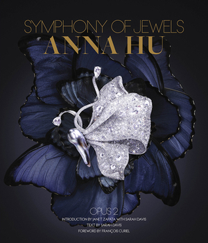 Anna Hu: Symphony of Jewels: Opus 2 by Janet Zapata, Sarah Davis