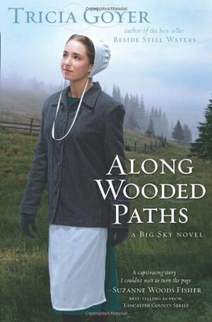 Along Wooded Paths by Tricia Goyer