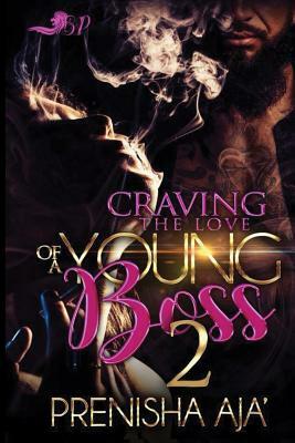 Craving the Love of a Young Boss 2 by Prenisha Aja'