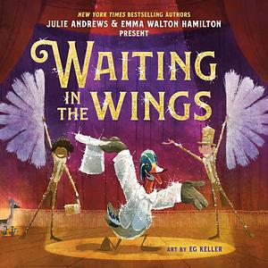 Waiting in the Wings by Emma Walton Hamilton, Julie Andrews