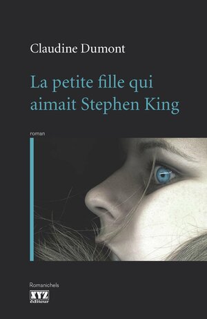 La petite fille qui aimait Stephen King by Claudine Dumont