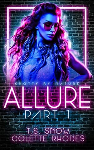 Allure Part One by T.S. Snow, Colette Rhodes