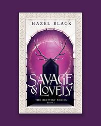 Savage & Lovely by Hazel Black