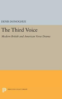 Third Voice: Modern British and American Drama by Denis Donoghue