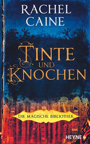Tinte und Knochen – Die Magische Bibliothek by Rachel Caine
