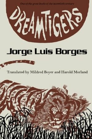 Dreamtigers by Jorge Luis Borges