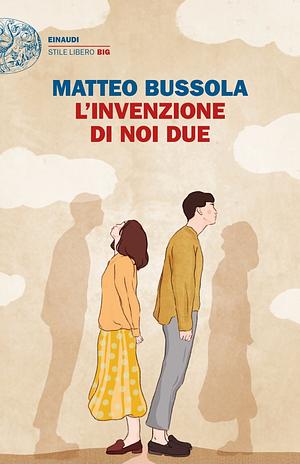 L'invenzione di noi due by Matteo Bussola