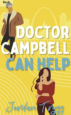 Doctor Campbell Can Help by Jordan Trygg