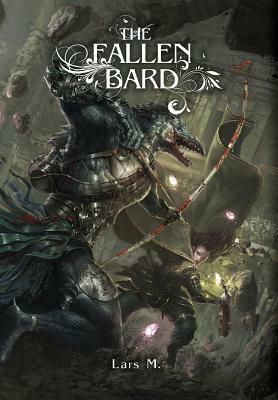 The Fallen Bard by Lars M
