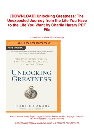 Unlocking Greatness: The Unexpected Journey from the Life You Have to the Life You Want by Charlie Harary