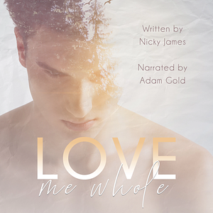 Love Me Whole by Nicky James