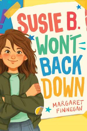Susie B. Won't Back Down by Margaret Finnegan