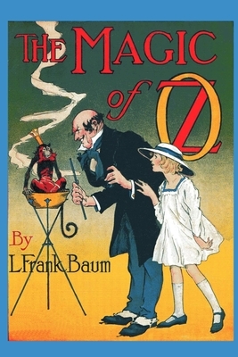 The Magic of OZ by L. Frank Baum