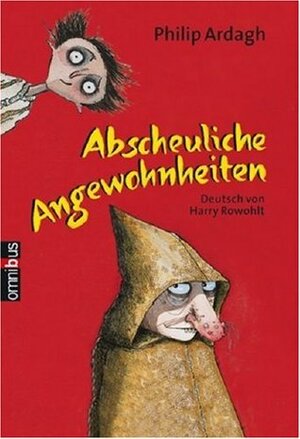 Abscheuliche Angewohnheiten by Philip Ardagh, Harry Rowohlt, David Roberts