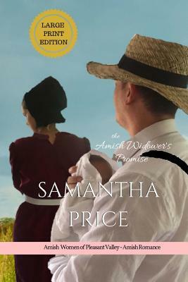 The Amish Widower's Promise LARGE PRINT: Amish Romance by Samantha Price