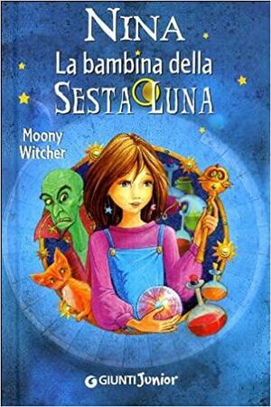 Nina la bambina della Sesta Luna by Moony Witcher