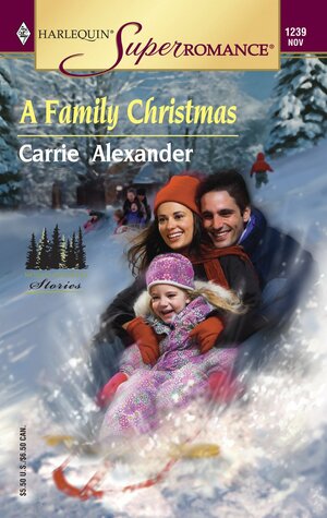 A Family Christmas by Carrie Alexander
