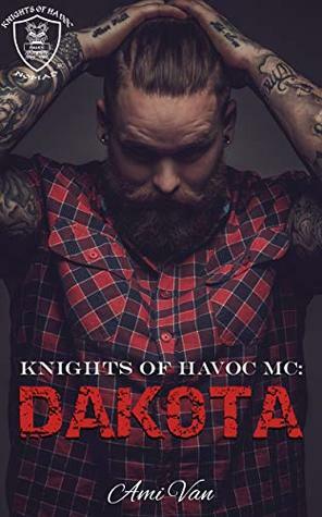 Knights of Havoc MC: Dakota by Ami Van