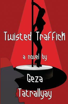 Twisted Traffick by Geza Tatrallyay