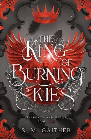 The King of Burning Skies by S.M. Gaither