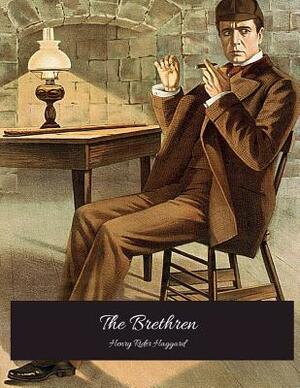 The Brethren: The Evergreen Story (Annotated) By Henry Rider Haggard. by H. Rider Haggard