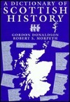 A Dictionary of Scottish History by John Donald, Gordon Donaldson, Robert S. Morpeth