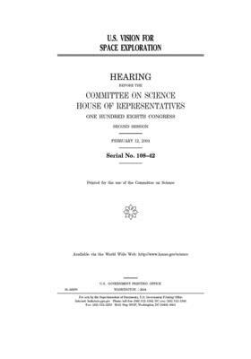 U.S. vision for space exploration by Committee on Science (house), United States House of Representatives, United States Congress